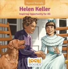 Helen Keller : Inspiring Opportunity for All