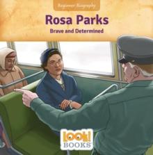 Rosa Parks : Brave and Determined