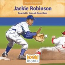 Jackie Robinson : Baseball's Second Base Hero