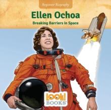 Ellen Ochoa : Breaking Barriers in Space