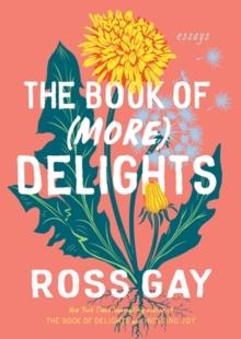 The Book of (More) Delights : Essays