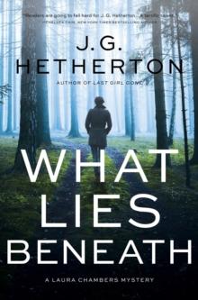 What Lies Beneath : A Laura Chambers Novel