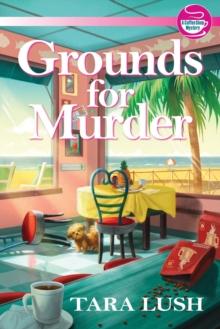 Grounds For Murder : A Coffee Lover's Mystery