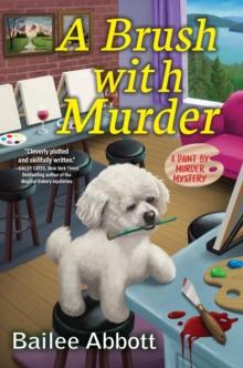 A Brush With Murder : A Paint by Murder Mystery