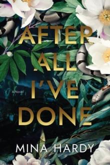 After All I've Done : A Novel