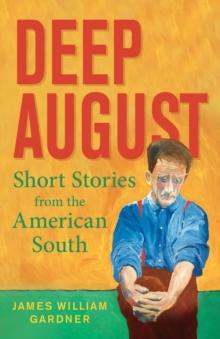 Deep August : Short Stories from the American South