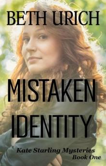 Mistaken Identity : Kate Starling Mysteries, Book One