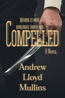 Compelled : A Novel