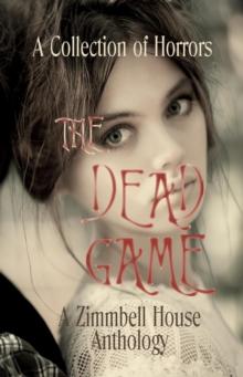 The Dead Game : A Collection of Horror