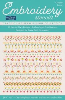 Embroidery Stencils, Crazy Quilt Seam Design Collection : 90 Easy-to-Mark Designs; Endless Seam Combinations; Designed for Crazy Quilt Embroidery