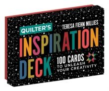 Quilter's Inspiration Deck : 100 Cards to Unleash Your Creativity