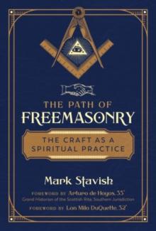 The Path of Freemasonry : The Craft as a Spiritual Practice