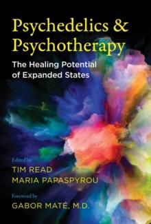 Psychedelics and Psychotherapy : The Healing Potential of Expanded States