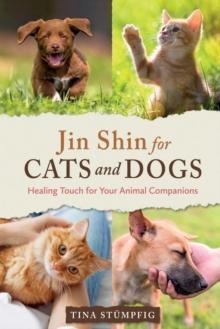 Jin Shin for Cats and Dogs : Healing Touch for Your Animal Companions