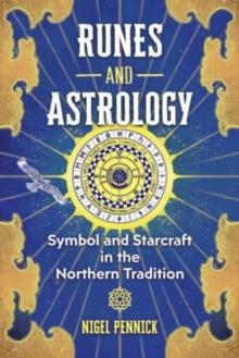 Runes and Astrology : Symbol and Starcraft in the Northern Tradition