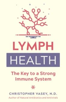 Lymph Health : The Key to a Strong Immune System