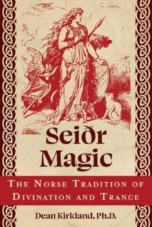 Seidr Magic : The Norse Tradition of Divination and Trance