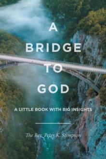 A Bridge to God : A Little Book with Big Insights