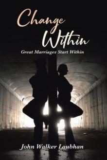 Change Within : Great Marriages Start Within