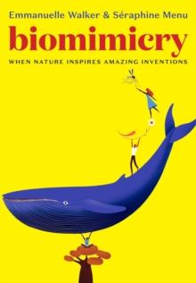 Biomimicry : When Nature Inspires Amazing Inventions