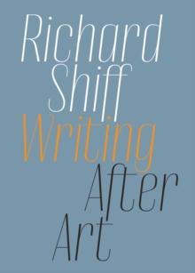 Writing after Art : Essays on Modern and Contemporary Artists