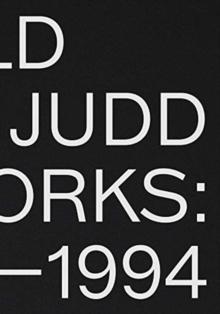 Donald Judd: Artworks 1970-1994