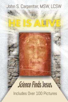 He is Alive : Science Finds Jesus