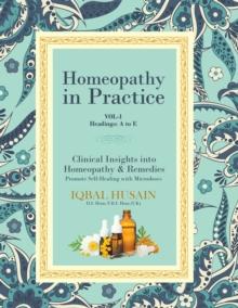 Homeopathy in Practice : Clinical Insights into Homeopathy & Remedies (Vol 1)