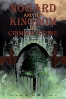 Nogard and the Kingdom of Crimson Stone : Book One of the Quantrandan Chronicles