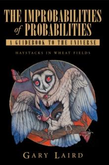 The Improbabilities of Probabilities: A Guidebook to the Universe : Haystacks in Wheat Fields