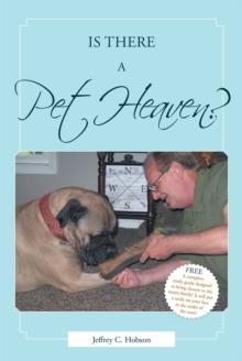 Is there a Pet Heaven? : The Question Answered