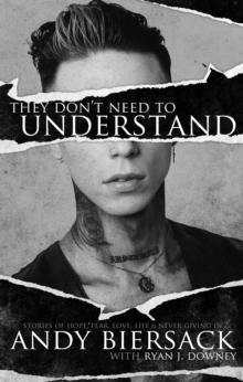 They Don't Need to Understand : Stories of Hope, Fear, Family, Life, and Never Giving In