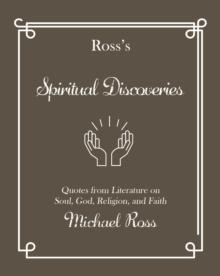 Ross's Spiritual Discoveries : Quotes about Soul, God, Religion and Faith