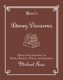 Ross's Literary Discoveries : Quotes about Books, Readers, Writers, and Literature