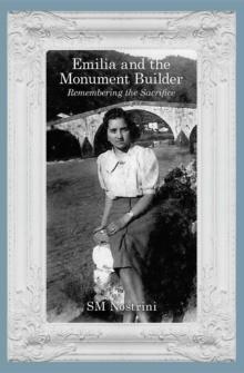 Emilia and the Monument Builder : Remembering the Sacrifice