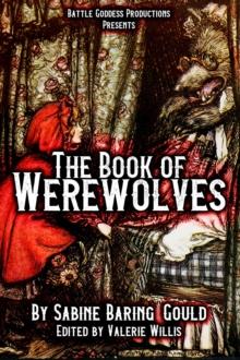 The Book of Werewolves with Illustrations : History of Lycanthropy, Mythology, Folklores, and more