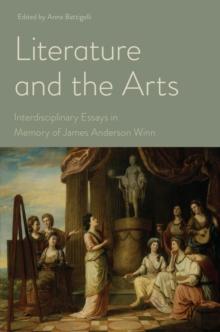 Literature and the Arts : Interdisciplinary Essays in Memory of James Anderson Winn