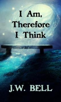 I Am, Therefore I Think