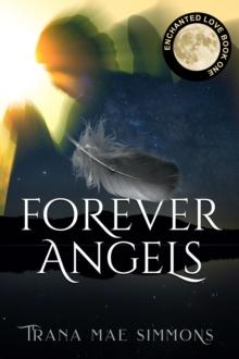 Forever Angels (Enchanted Love, Book 1)