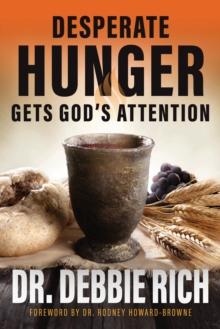 Desperate Hunger Gets God's Attention