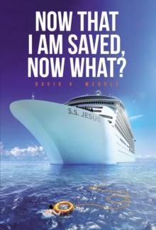 Now That I Am Saved, Now What?