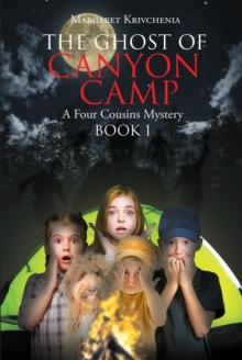 The Ghost of Canyon Camp : A Four Cousins Mystery