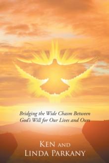 A Call to Inspire : Bridging the Wide Chasm Between God's Will for Our Lives and Ours