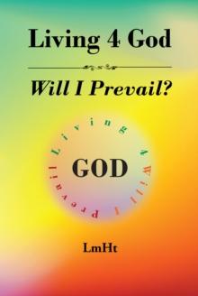 Living 4 God : Will I Prevail?