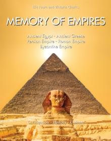 Memory of Empires: Ancient Egypt - Ancient Greece - Persian Empire - Roman Empire - Byzantine Empire