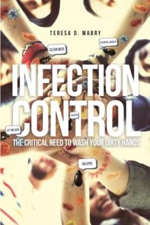 Infection Control : The Critical Need to Wash Your Dirty Hands