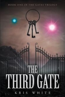 The Third Gate : Book One in the Gates Trilogy