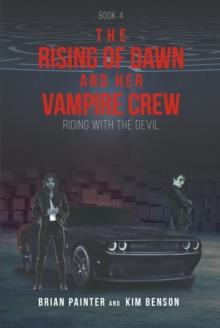 The Rising of Dawn and Her Vampire Crew : Riding with the Devil