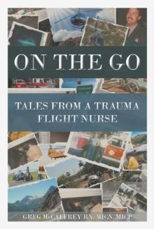 On the Go : Tales from a Trauma Flight Nurse