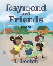 Raymond and Friends : "Being Me"